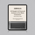 10 Simple AI-Powered Actions to Get More Customers